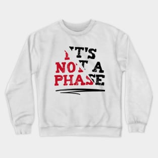 It's Not A Phase Emo Elder Emo Punk Rock Fan Crewneck Sweatshirt